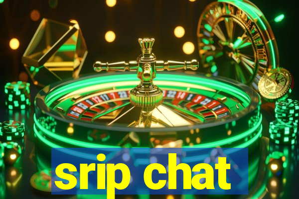 srip chat